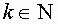  k ist Element von N 